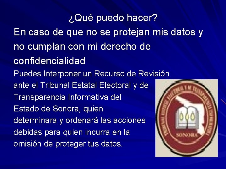 ¿Qué puedo hacer? En caso de que no se protejan mis datos y no