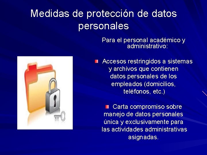 Medidas de protección de datos personales Para el personal académico y administrativo: Accesos restringidos