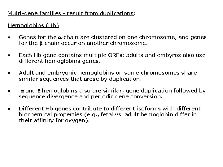 Multi-gene families - result from duplications: Hemoglobins (Hb) • Genes for the -chain are