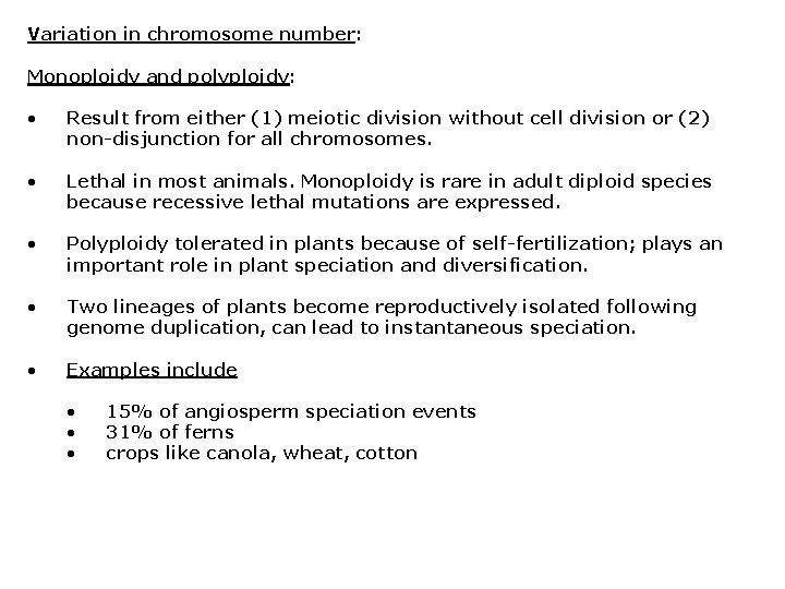 Variation in chromosome number: Monoploidy and polyploidy: • Result from either (1) meiotic division