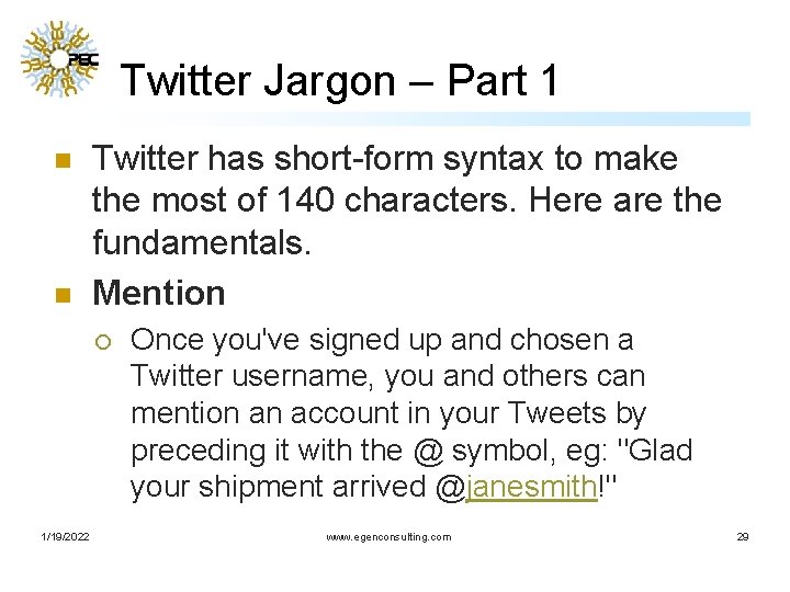 Twitter Jargon – Part 1 n n Twitter has short-form syntax to make the