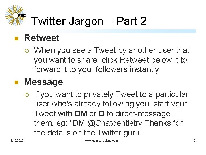 Twitter Jargon – Part 2 n Retweet ¡ n Message ¡ 1/19/2022 When you