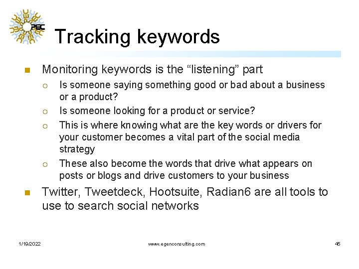 Tracking keywords n Monitoring keywords is the “listening” part ¡ ¡ n 1/19/2022 Is