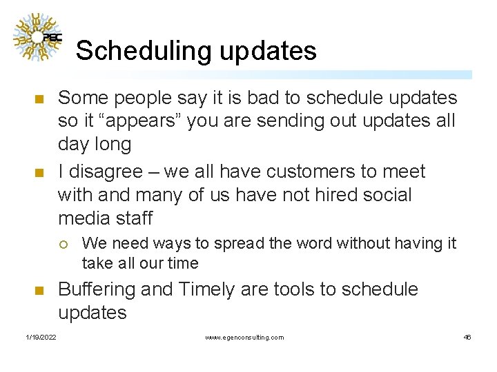 Scheduling updates n n Some people say it is bad to schedule updates so