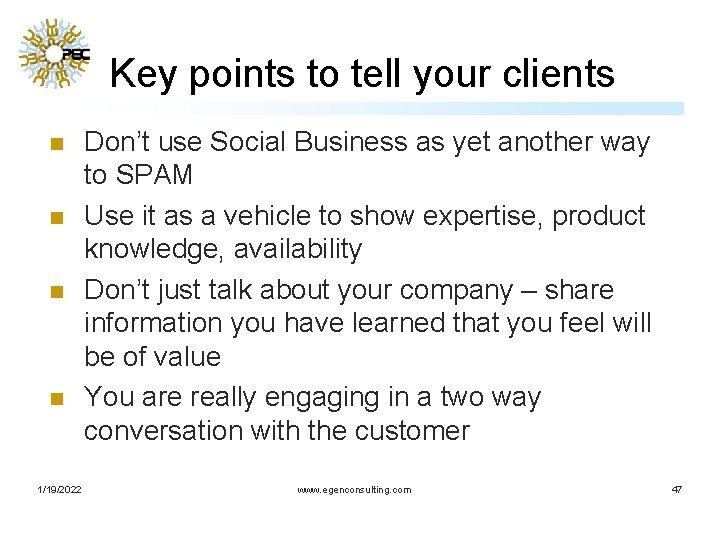 Key points to tell your clients n n 1/19/2022 Don’t use Social Business as