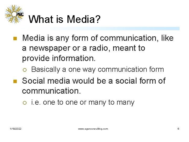 What is Media? n Media is any form of communication, like a newspaper or