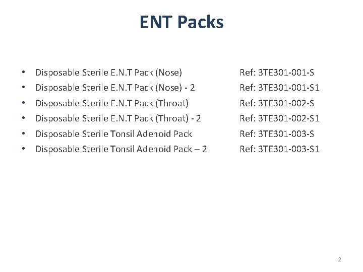 ENT Packs • • • Disposable Sterile E. N. T Pack (Nose) Ref: 3