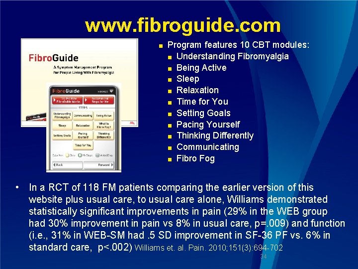 www. fibroguide. com ■ Program features 10 CBT modules: ■ Understanding Fibromyalgia ■ Being