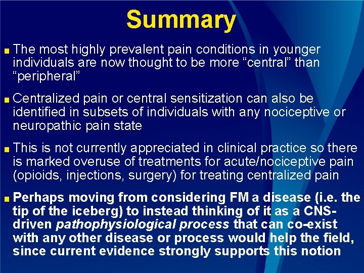 Summary ■ The most highly prevalent pain conditions in younger individuals are now thought