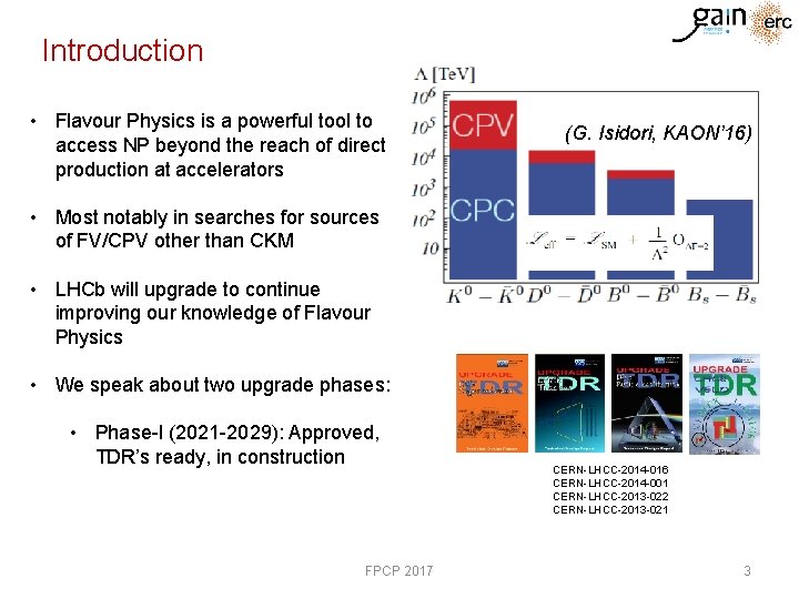 Introduction • Flavour Physics is a powerful tool to access NP beyond the reach