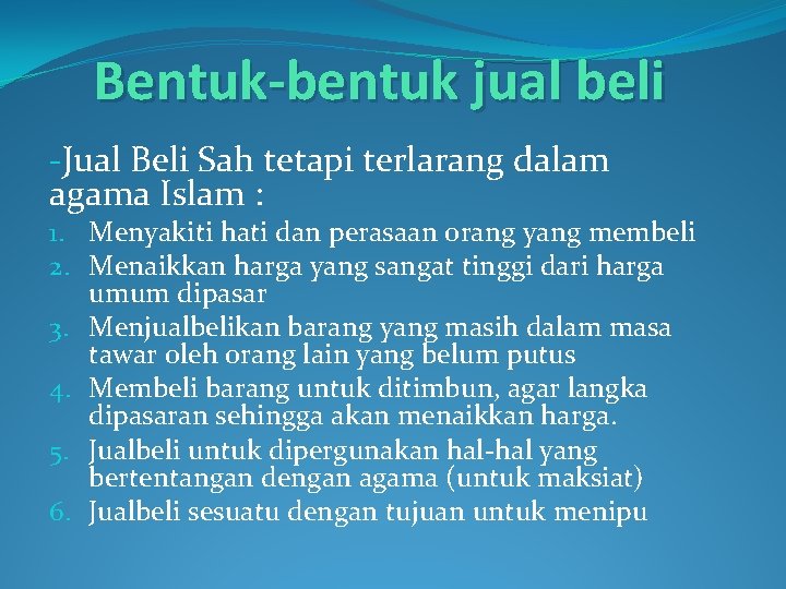 Bentuk-bentuk jual beli -Jual Beli Sah tetapi terlarang dalam agama Islam : 1. Menyakiti