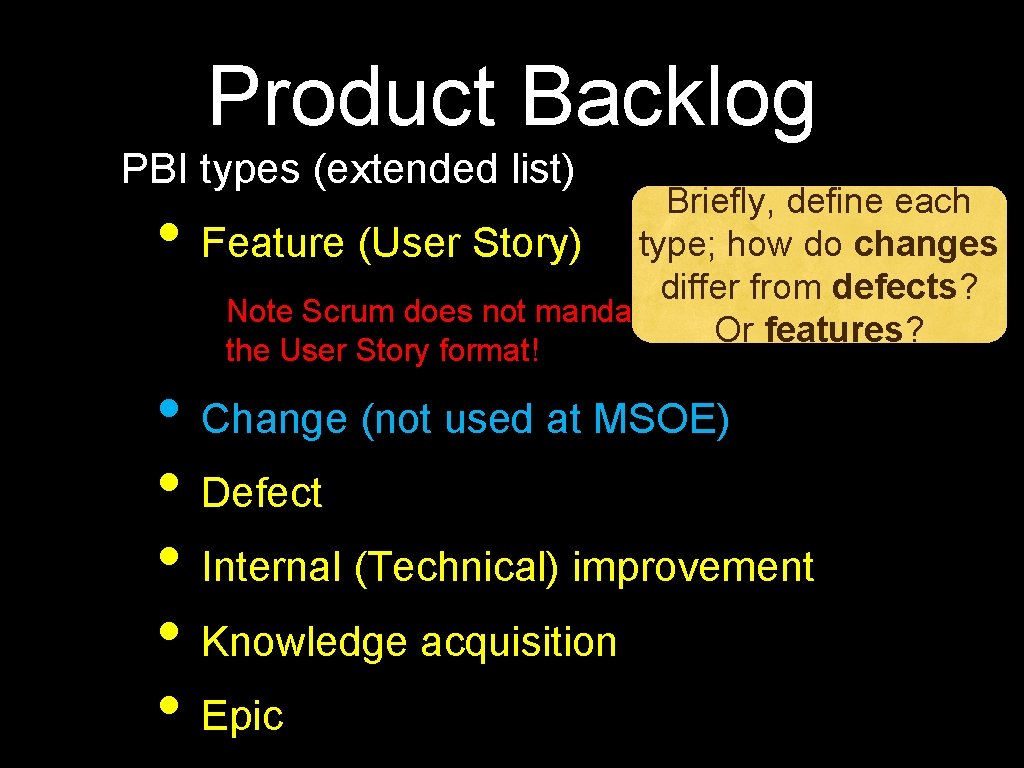 Product Backlog PBI types (extended list) • Briefly, define each Feature (User Story) type;