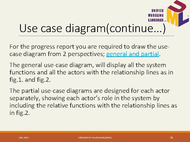 Use case diagram(continue. . . ) For the progress report you are required to