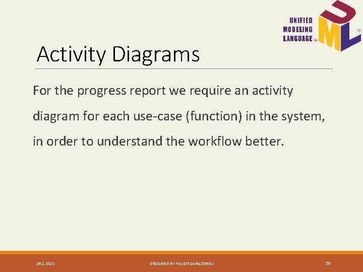 Activity Diagrams For the progress report we require an activity diagram for each use-case