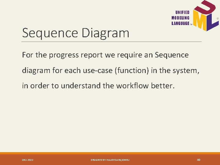 Sequence Diagram For the progress report we require an Sequence diagram for each use-case