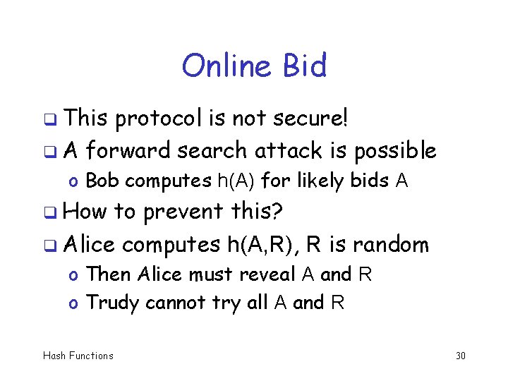 Online Bid q This protocol is not secure! q A forward search attack is