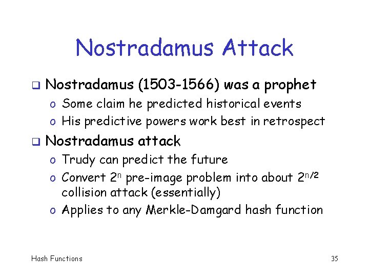 Nostradamus Attack q Nostradamus (1503 -1566) was a prophet o Some claim he predicted