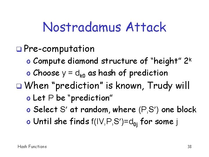 Nostradamus Attack q Pre-computation o Compute diamond structure of “height” 2 k o Choose