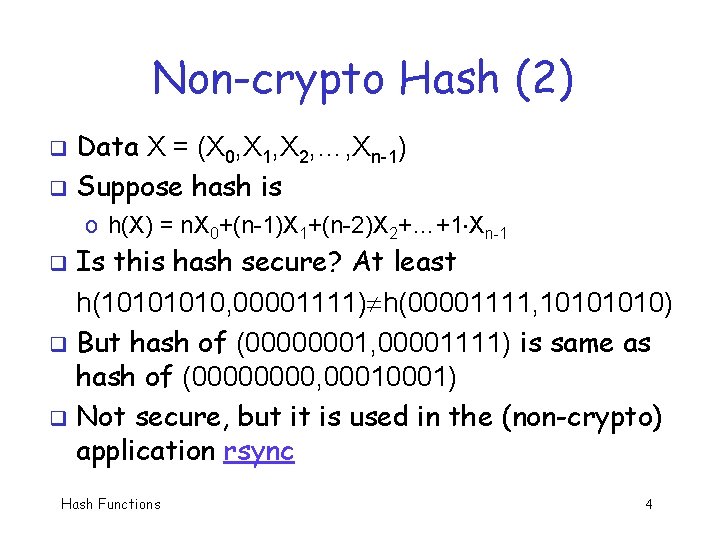 Non-crypto Hash (2) Data X = (X 0, X 1, X 2, …, Xn-1)