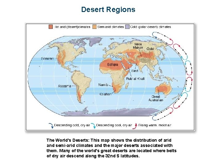 Desert Regions The World's Deserts: This map shows the distribution of arid and semi-arid
