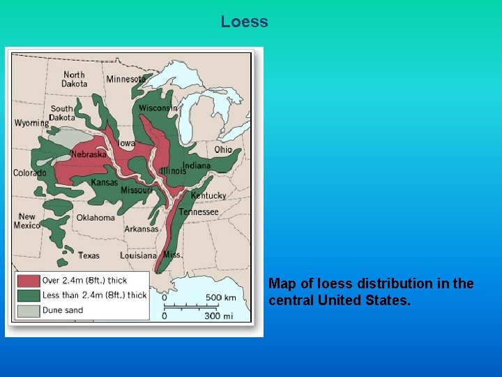 Loess Map of loess distribution in the central United States. 
