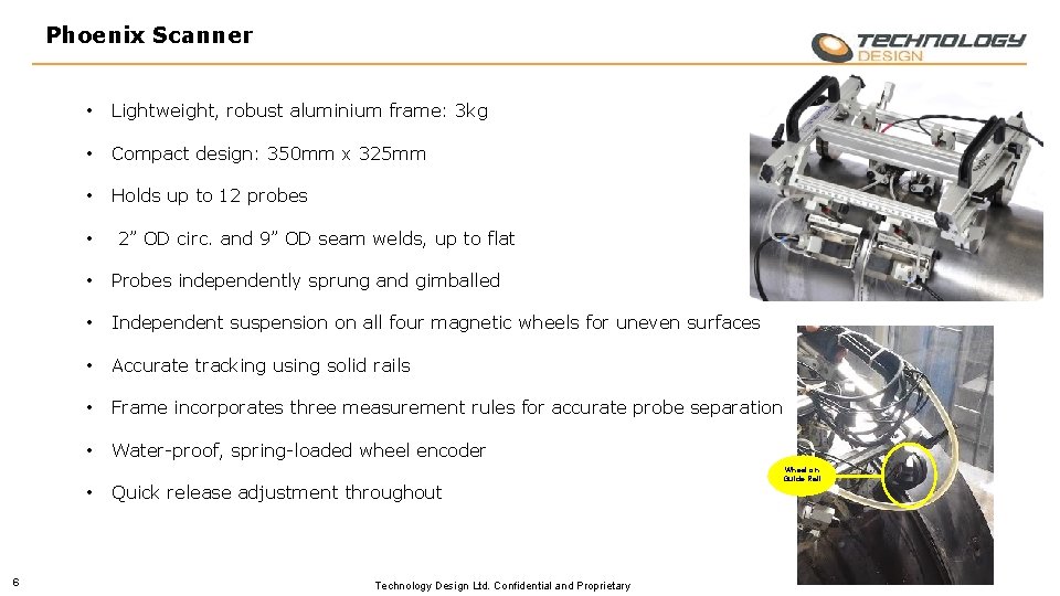 Phoenix Scanner • Lightweight, robust aluminium frame: 3 kg • Compact design: 350 mm