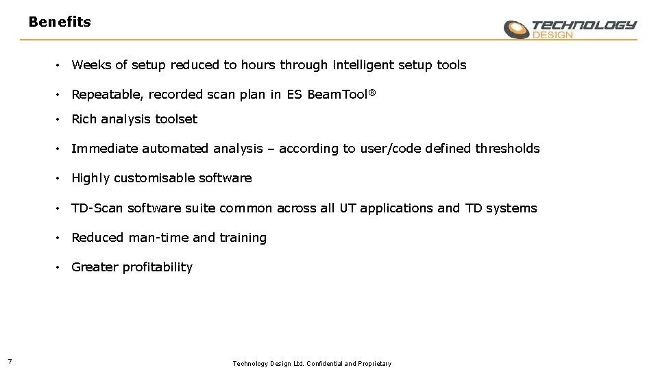 Benefits • Weeks of setup reduced to hours through intelligent setup tools • Repeatable,