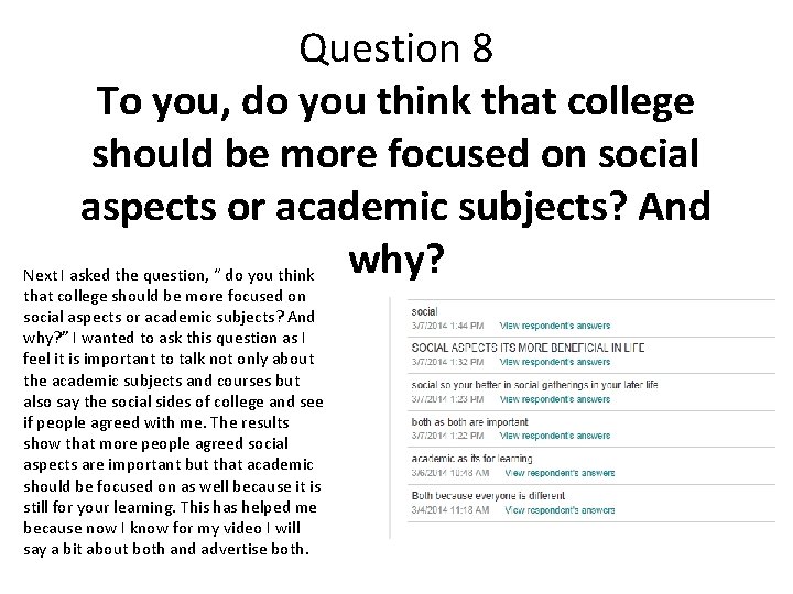 Question 8 To you, do you think that college should be more focused on