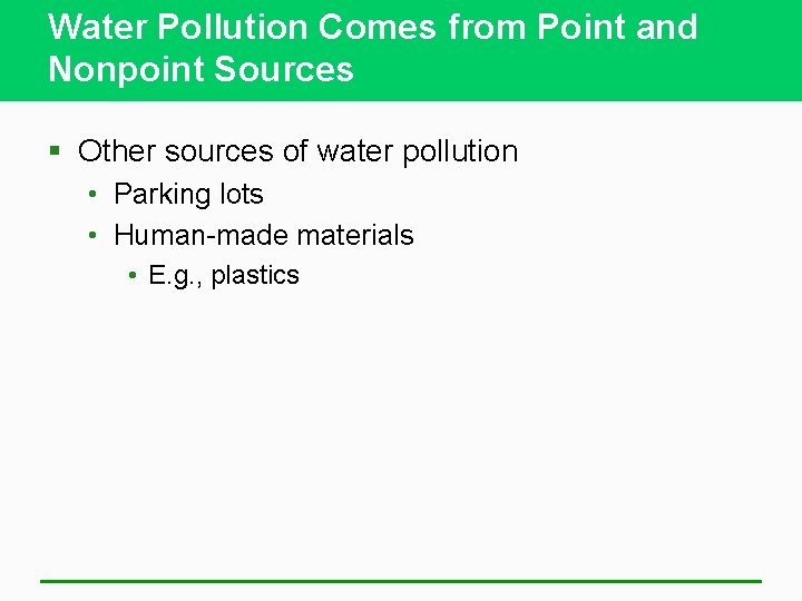 Water Pollution Comes from Point and Nonpoint Sources § Other sources of water pollution