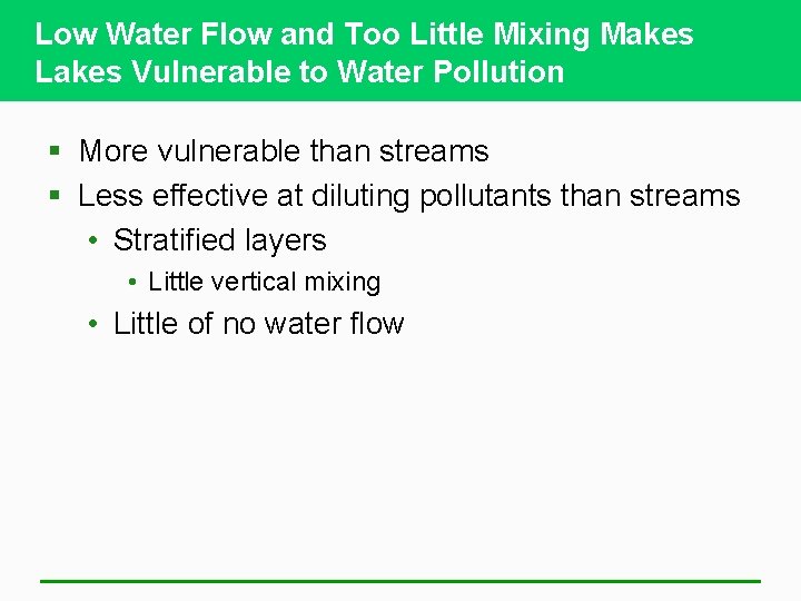 Low Water Flow and Too Little Mixing Makes Lakes Vulnerable to Water Pollution §