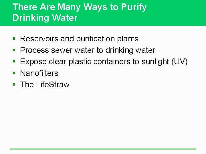 There Are Many Ways to Purify Drinking Water § § § Reservoirs and purification