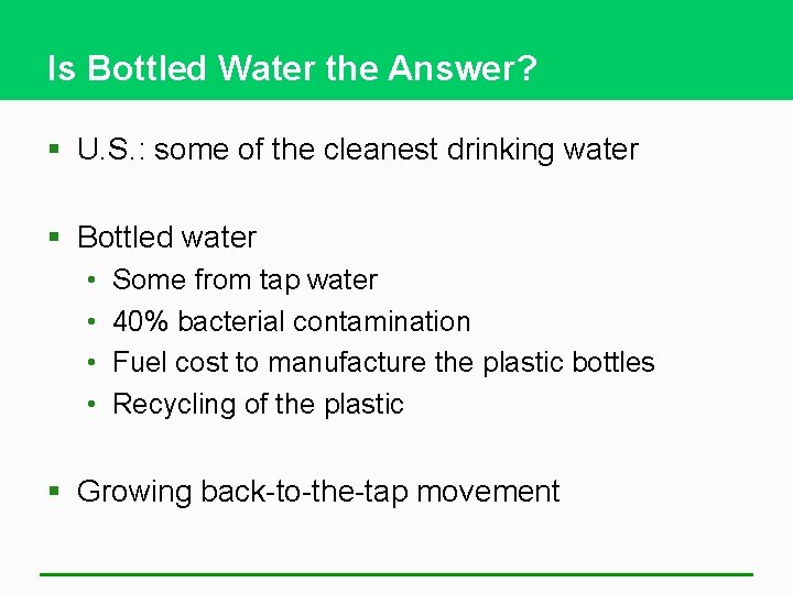 Is Bottled Water the Answer? § U. S. : some of the cleanest drinking