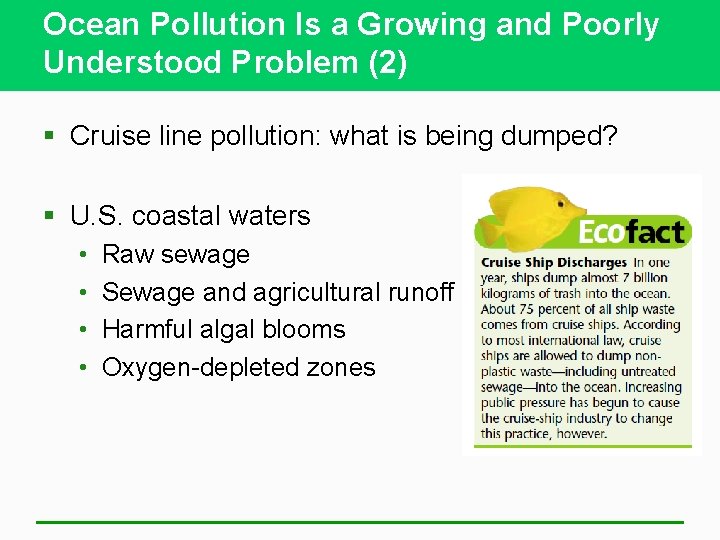 Ocean Pollution Is a Growing and Poorly Understood Problem (2) § Cruise line pollution: