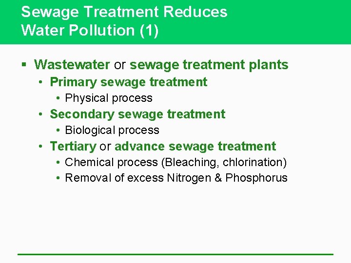 Sewage Treatment Reduces Water Pollution (1) § Wastewater or sewage treatment plants • Primary