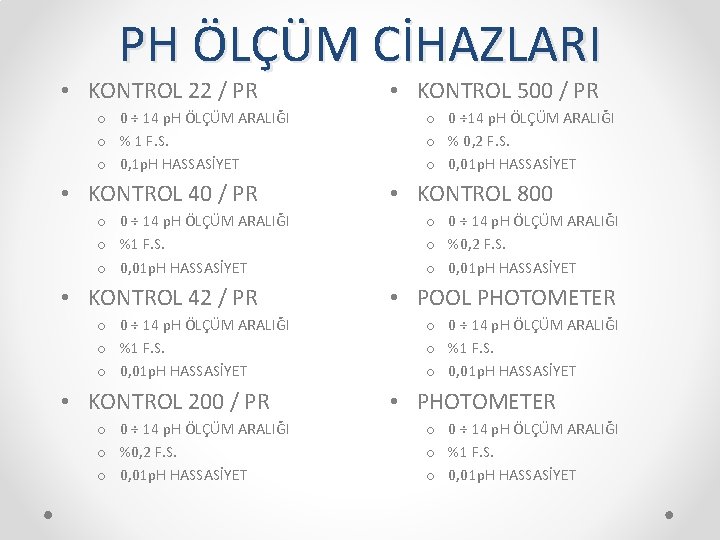 PH ÖLÇÜM CİHAZLARI • KONTROL 22 / PR o 0 ÷ 14 p. H