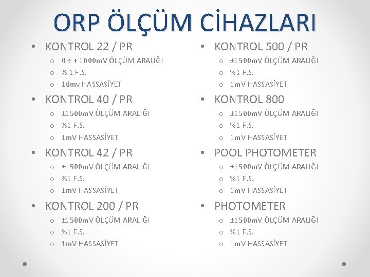 ORP ÖLÇÜM CİHAZLARI • KONTROL 22 / PR o 0 ÷ + 1000 m.