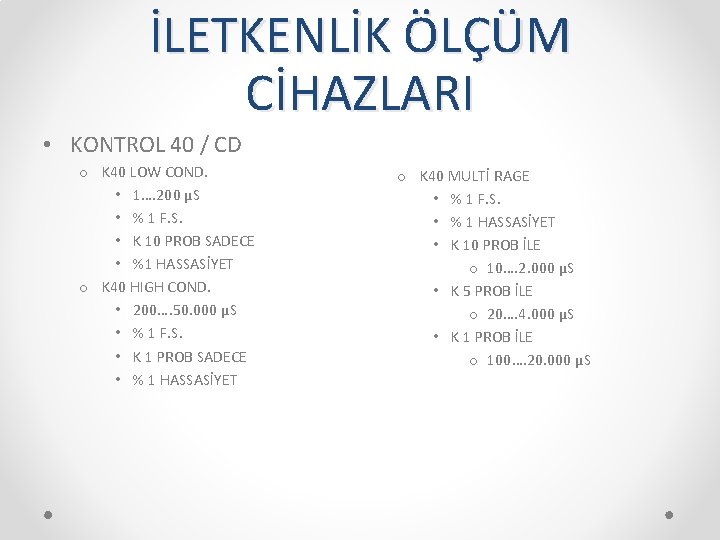 İLETKENLİK ÖLÇÜM CİHAZLARI • KONTROL 40 / CD o K 40 LOW COND. •