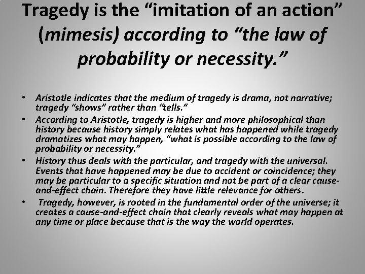 Tragedy is the “imitation of an action” (mimesis) according to “the law of probability