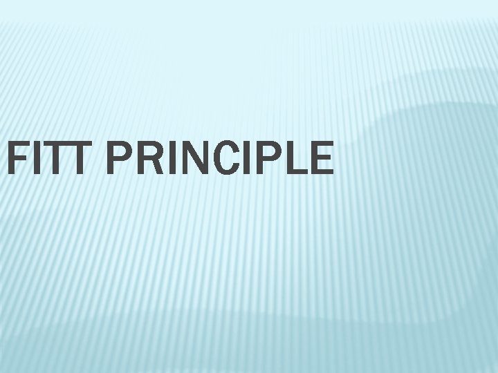 FITT PRINCIPLE 