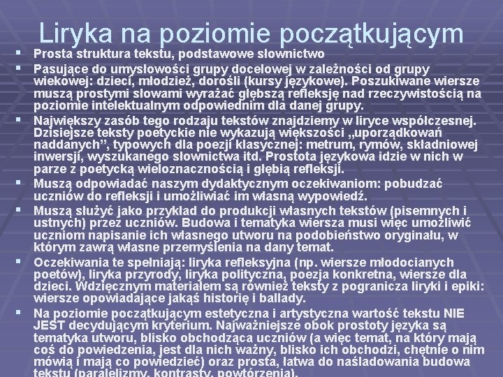 Liryka na poziomie początkującym § Prosta struktura tekstu, podstawowe słownictwo § Pasujące do umysłowości