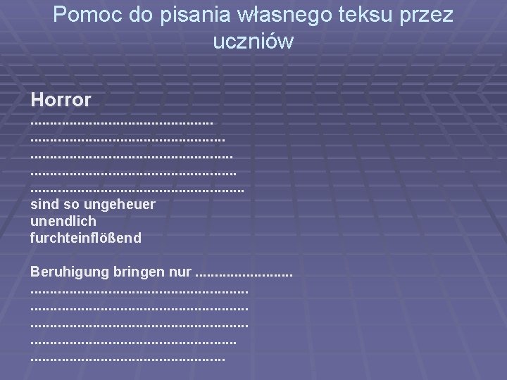 Pomoc do pisania własnego teksu przez uczniów Horror. . . . . . .