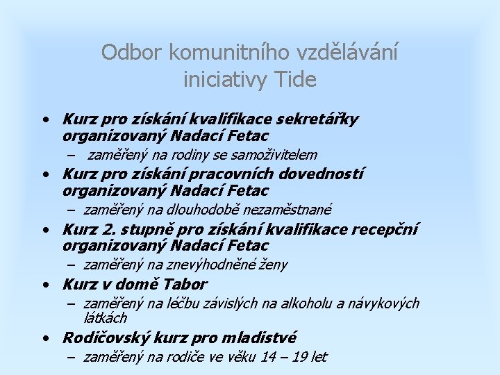 Odbor komunitního vzdělávání iniciativy Tide • Kurz pro získání kvalifikace sekretářky organizovaný Nadací Fetac