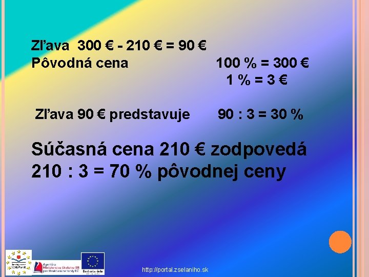 Zľava 300 € - 210 € = 90 € Pôvodná cena 100 % =