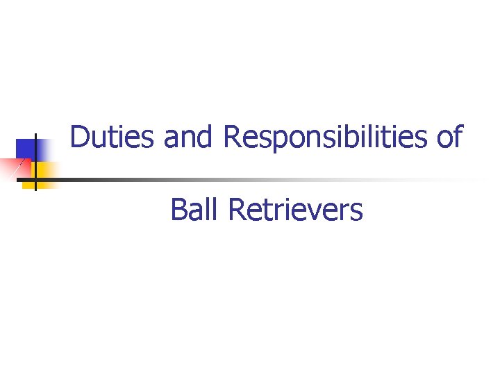 Duties and Responsibilities of Ball Retrievers 