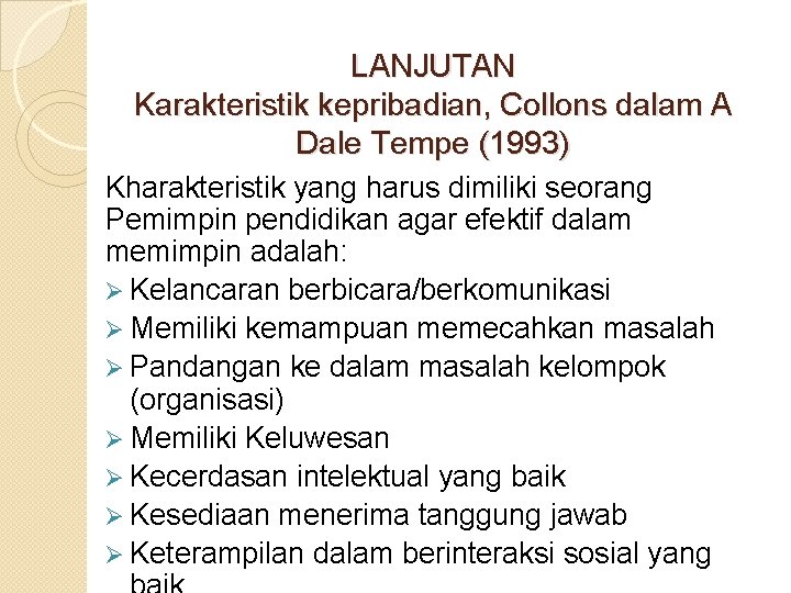 LANJUTAN Karakteristik kepribadian, Collons dalam A Dale Tempe (1993) Kharakteristik yang harus dimiliki seorang