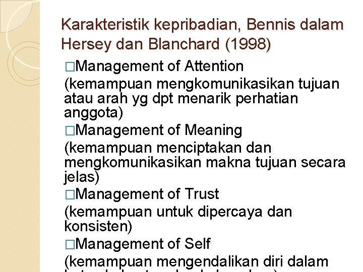 Karakteristik kepribadian, Bennis dalam Hersey dan Blanchard (1998) �Management of Attention (kemampuan mengkomunikasikan tujuan