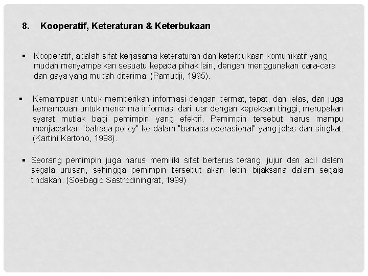 8. Kooperatif, Keteraturan & Keterbukaan § Kooperatif, adalah sifat kerjasama keteraturan dan keterbukaan komunikatif