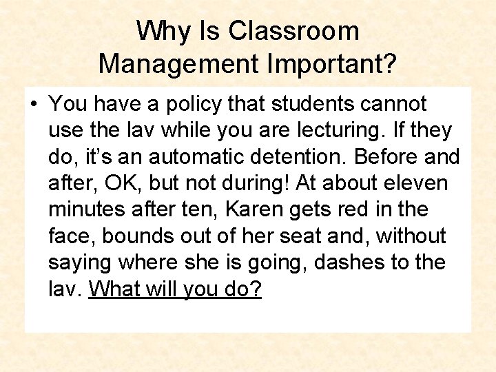 Why Is Classroom Management Important? • You have a policy that students cannot use