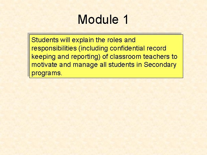 Module 1 Students will explain the roles and responsibilities (including confidential record keeping and