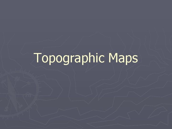 Topographic Maps 